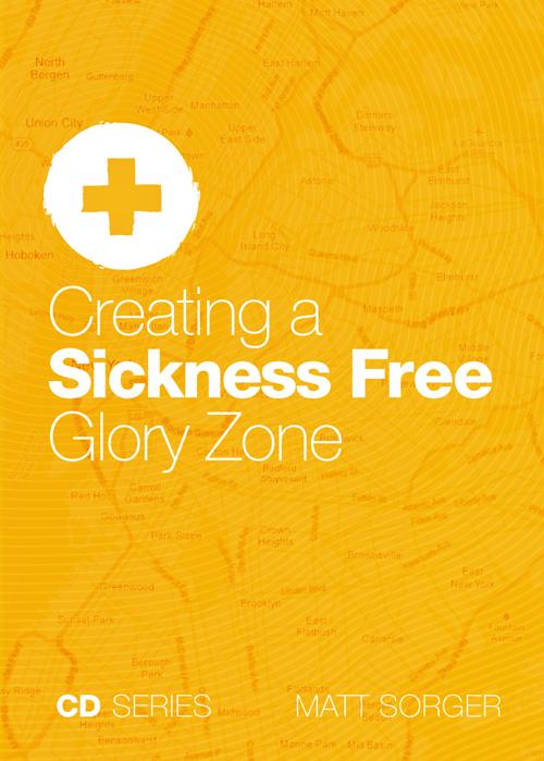 Creating A Sickness Free Glory Zone (MP3) - Matt Sorger Ministries