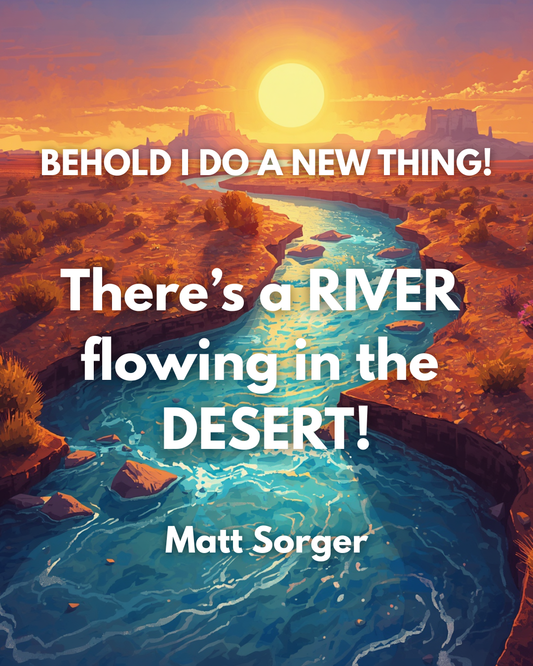 RIVERS IN THE DESERT - GOD IS DOING A NEW THING