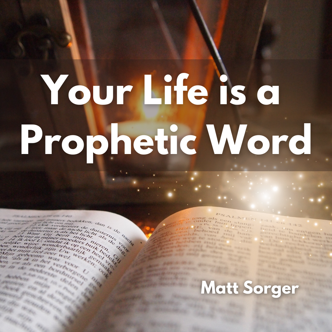 Your Life is a Prophetic Word