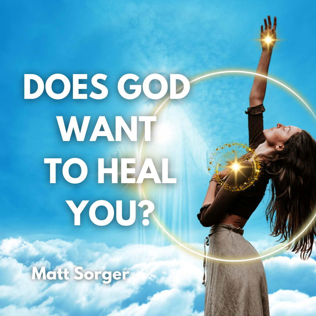 Does God Want to Heal You?