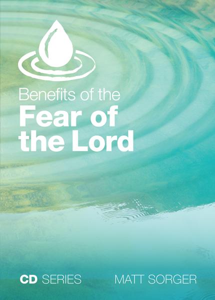 Benefits of the Fear of the Lord (MP3) - Matt Sorger Ministries