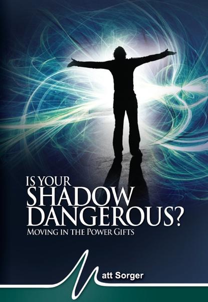 Is Your Shadow Dangerous? (MP3) - Matt Sorger Ministries