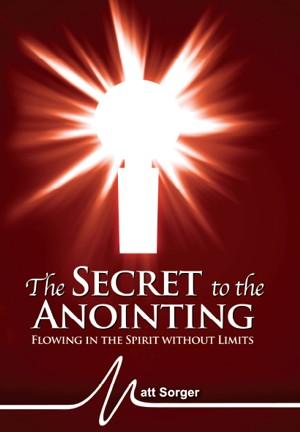 The Secret To The Anointing (MP3) - Matt Sorger Ministries